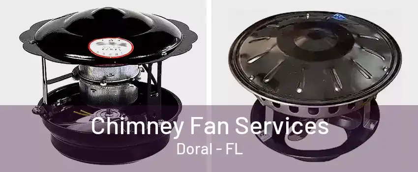 Chimney Fan Services Doral - FL