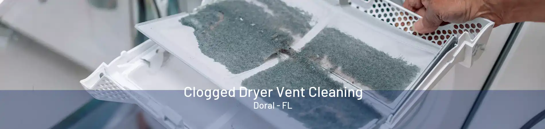 Clogged Dryer Vent Cleaning Doral - FL