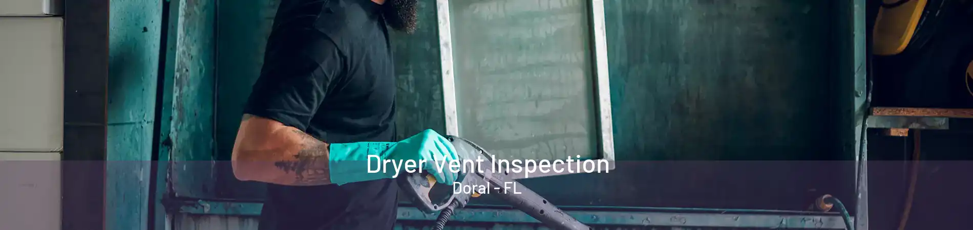 Dryer Vent Inspection Doral - FL