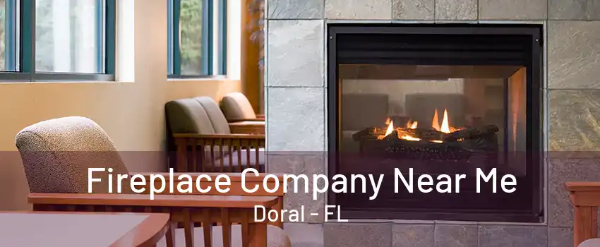 Fireplace Company Near Me Doral - FL