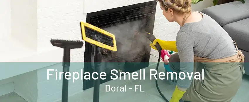 Fireplace Smell Removal Doral - FL