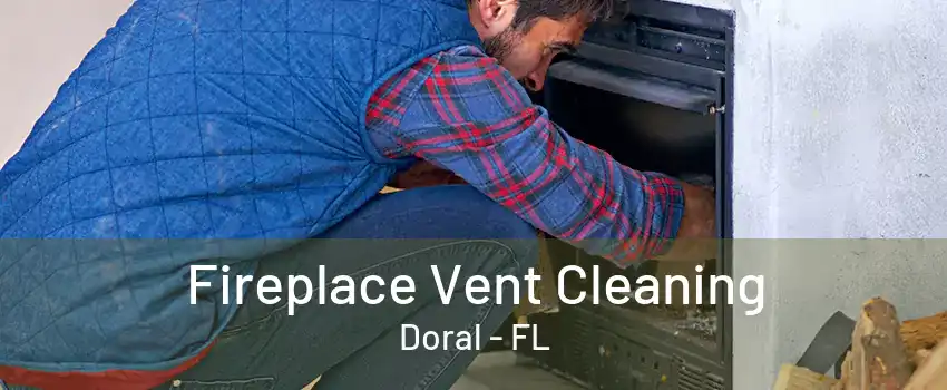 Fireplace Vent Cleaning Doral - FL