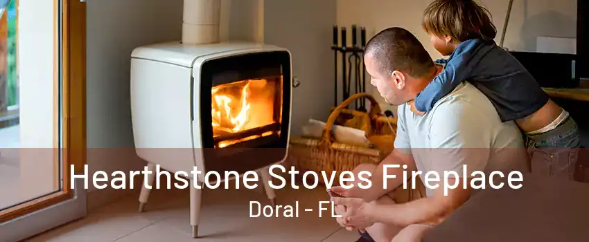 Hearthstone Stoves Fireplace Doral - FL