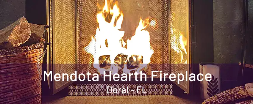 Mendota Hearth Fireplace Doral - FL