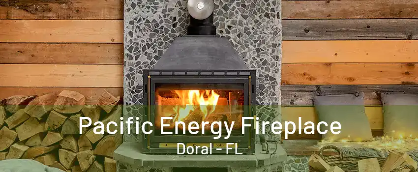 Pacific Energy Fireplace Doral - FL