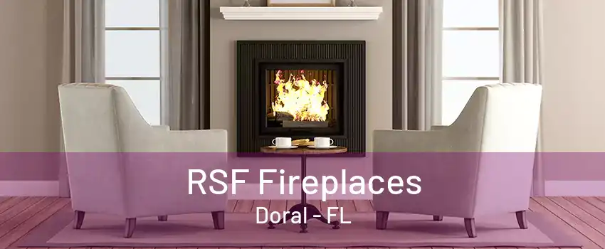 RSF Fireplaces Doral - FL