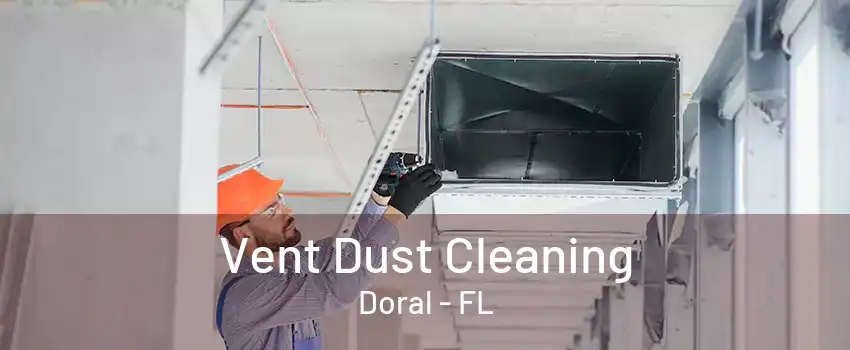 Vent Dust Cleaning Doral - FL