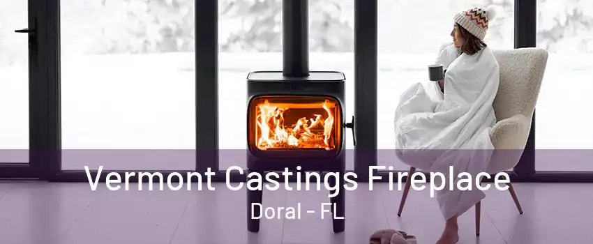 Vermont Castings Fireplace Doral - FL