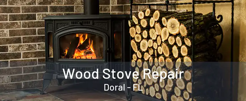 Wood Stove Repair Doral - FL